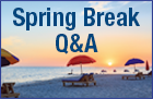 Spring Break Q&A